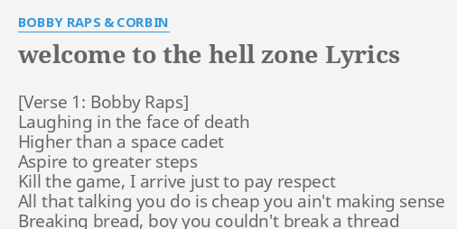 Welcome To The Hell Zone Lyrics By Bobby Raps Corbin Laughing In The Face