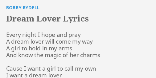"DREAM LOVER" LYRICS by BOBBY RYDELL: Every night I hope...