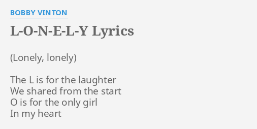 L O N E L Y Lyrics By Bobby Vinton The L Is For