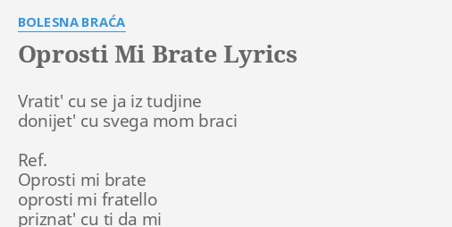 bolesna braca oprosti mi brate