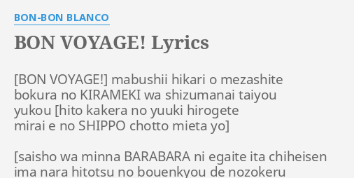 Bon Voyage Lyrics By Bon Bon Blanco Mabushii Hikari O Mezashite