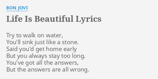 Life Is Beautiful Lyrics By Bon Jovi Try To Walk On