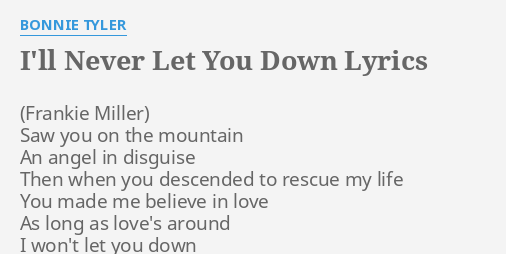 I Ll Never Let You Down Lyrics By Bonnie Tyler Saw You On The
