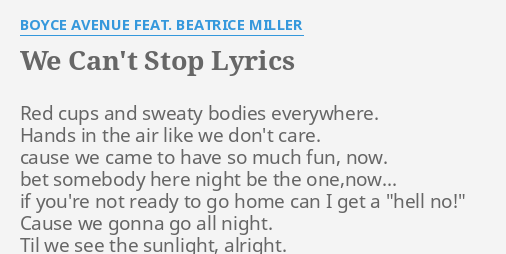 We Can T Stop Lyrics By Boyce Avenue Feat Beatrice Miller Red Cups And Sweaty