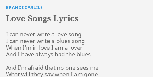 Love Songs Lyrics By Brandi Carlile I Can Never Write