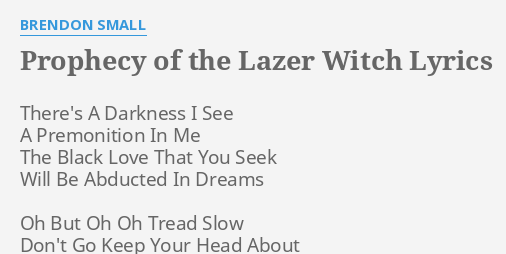 Lazer prophecy witch the of BRENDON SMALL