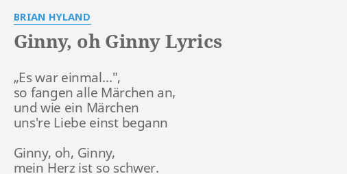 Ginny Oh Ginny Lyrics By Brian Hyland Es War Einmal So