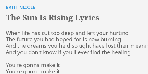 The Sun Is Rising - Britt Nicole  Christian lyrics, Britt nicole, New  quotes