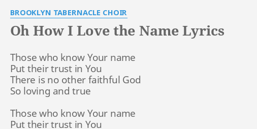 Oh How I Love The Name Lyrics By Brooklyn Tabernacle Choir Those Who Know Your