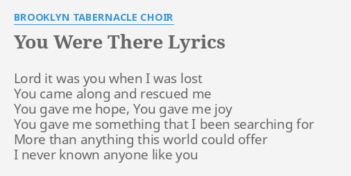 You Were There Lyrics By Brooklyn Tabernacle Choir Lord It Was You