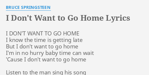 I Don T Want To Go Home Lyrics By Bruce Springsteen I Don T Want To