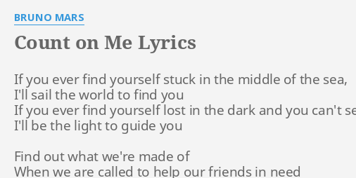 Count On Me Lyrics By Bruno Mars If You Ever Find