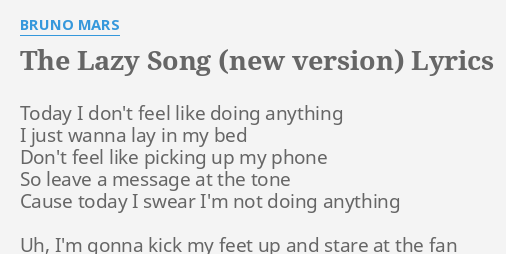The Lazy Song New Version Lyrics By Bruno Mars Today I Don T Feel