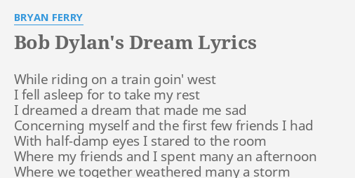"BOB DYLAN'S DREAM" LYRICS by BRYAN FERRY: While riding on a...