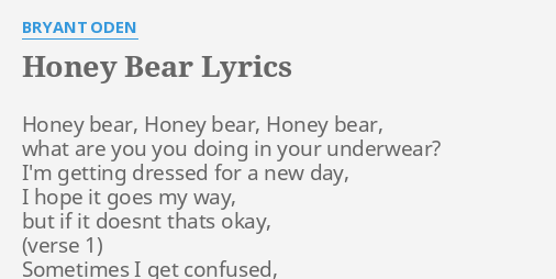 Honey Bear Lyrics By Bryant Oden Honey Bear Honey Bear