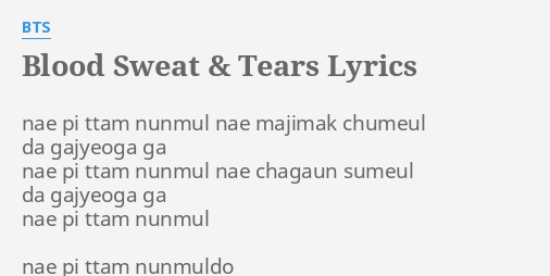 Blood Sweat Tears Lyrics By Bts Nae Pi Ttam Nunmul