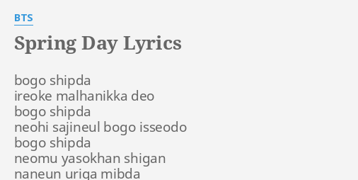Spring Day Lyrics By Bts Bogo Shipda Ireoke Malhanikka