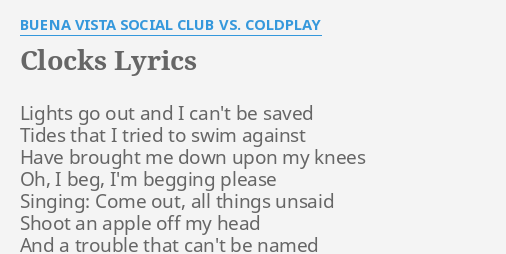 Clocks Lyrics By Buena Vista Social Club Vs Coldplay Lights Go Out And