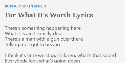 Konflikt fløjte indkomst FOR WHAT IT'S WORTH" LYRICS by BUFFALO SPRINGFIELD: There's something  happening here...