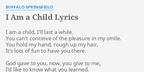 I Am A Child Lyrics By Buffalo Springfield I Am A Child