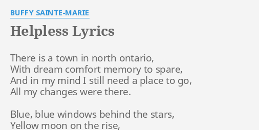 Helpless Lyrics By Buffy Sainte Marie There Is A Town