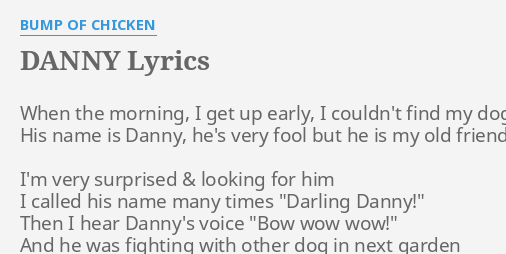 Danny Lyrics By B P Of Chicken When The Morning I