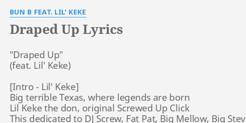 Draped Up Lyrics By Bun B Feat Lil Keke Draped Up Big