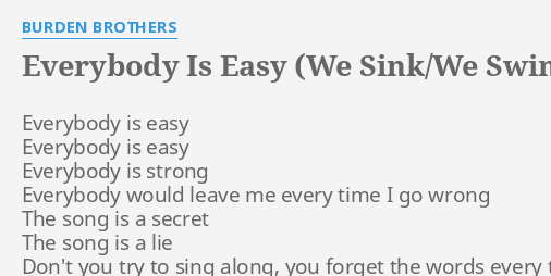 Everybody Is Easy We Sink We Swim Lyrics By Burden