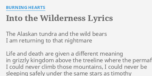 Into The Wilderness Lyrics By Burning Hearts The Alaskan Tundra And