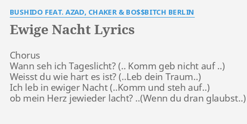Ewige Nacht Lyrics By Bushido Feat Azad Chaker Bo B Berlin Chorus Wann Seh Ich