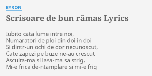 Scrisoare De Bun Rămas Lyrics By Byron Iubito Cata Lume Intre