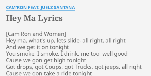 Hey Ma Lyrics By Cam Ron Feat Juelz Santana Hey Ma What S Up