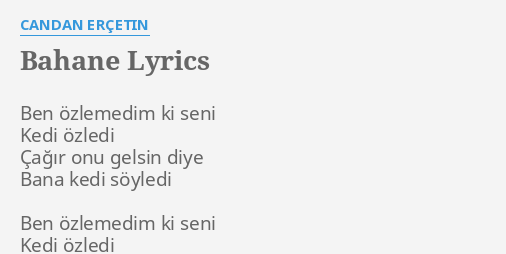 Bahane Lyrics By Candan Ercetin Ben Ozlemedim Ki Seni