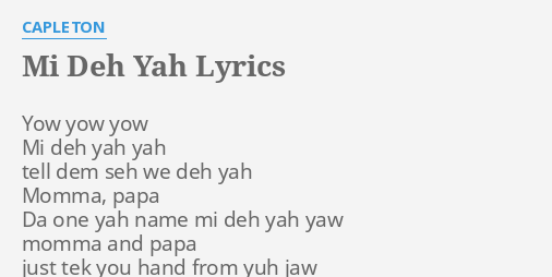 Mi Deh Yah Lyrics By Capleton Yow Yow Yow Mi