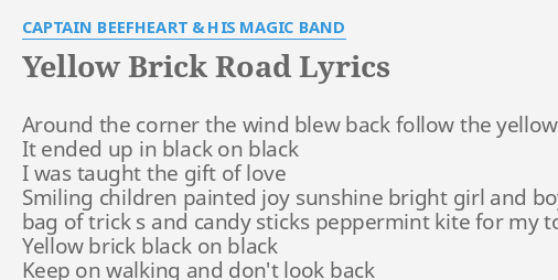 Yellow Brick Road Lyrics By Captain Beefheart His Magic Band Around The Corner The