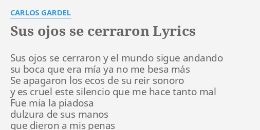 Sus Ojos Se Cerraron Lyrics By Carlos Gardel Sus Ojos Se - 