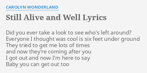 Still Alive And Well Lyrics By Carolyn Wonderland Did You Ever Take