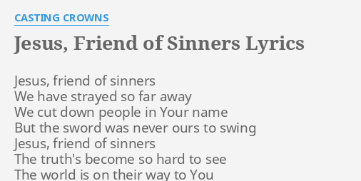 Jesus Friend Of Sinners Lyrics By Casting Crowns Jesus Friend Of