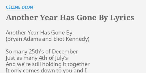 Another Year Has Gone By Lyrics By Celine Dion Another Year Has Gone