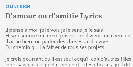 D Amour Ou D Amitie Lyrics By Celine Dion Il Pense A Moi