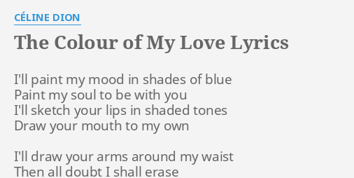 The Colour Of My Love Lyrics By Celine Dion I Ll Paint My Mood