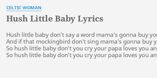 Hush Little Baby Lyrics By Celtic Woman Hush Little Baby