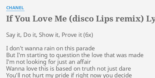 If You Love Me Disco Lips Remix Lyrics By Chanel Say It Do It
