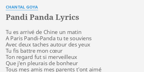 Pandi Panda Lyrics By Chantal Goya Tu Es Arrive De