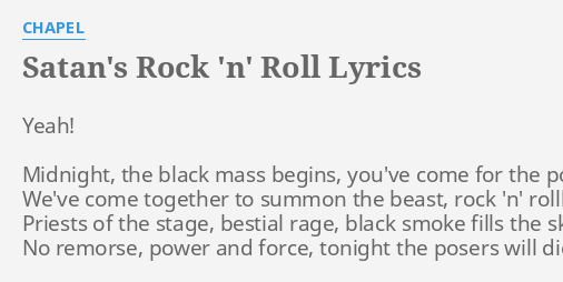 Satan S Rock N Roll Lyrics By Chapel Yeah Midnight The Black