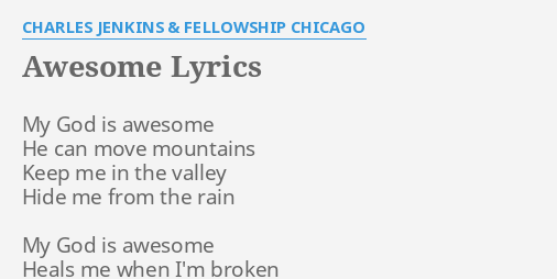 Awesome Lyrics By Charles Jenkins Fellowship Chicago My God Is Awesome
