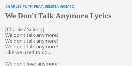 We Don T Talk Anymore Lyrics By Charlie Puth Feat Selena Gomez We Don T Talk Anymore