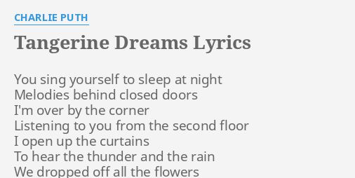 Tangerine Dreams Lyrics By Charlie Puth You Sing Yourself To