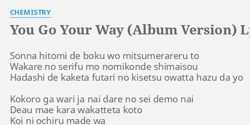 You Go Your Way Album Version Lyrics By Chemistry Sonna Hitomi De Boku