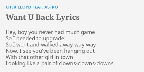 Want U Back Lyrics By Cher Lloyd Feat Astro Hey Boy You Never